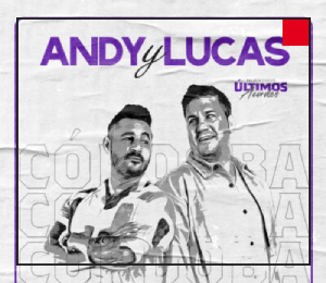 Andy & Lucas. “Nuestros últimos acordes”